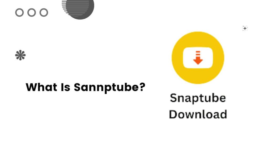 What Is Sannptube?