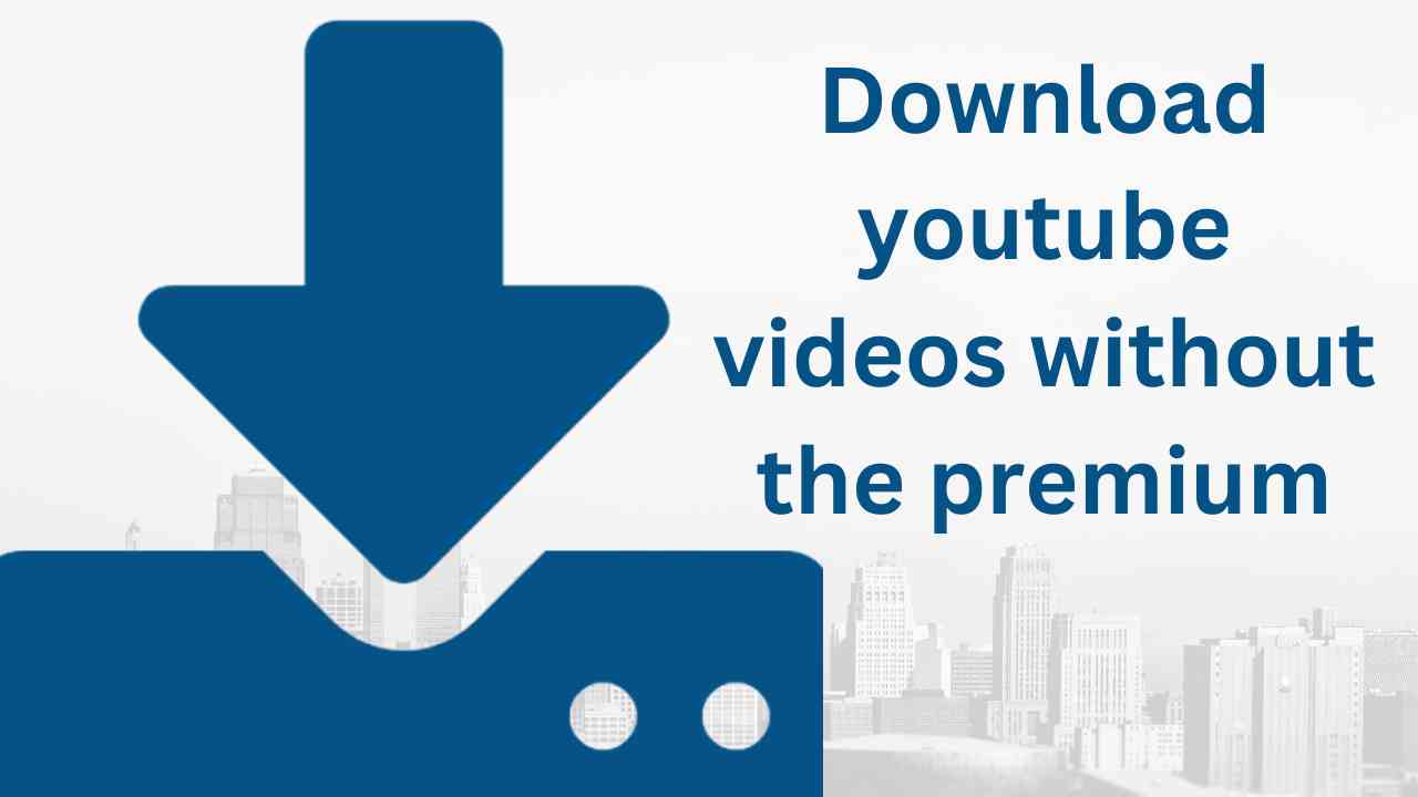 Download youtube videos
